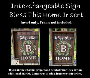 Interchangeable Sign Bless This Home Insert July 5, 2023