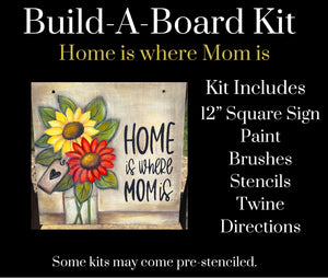 Home Is Where Mom Is Build A Board Kit