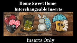 Home Sweet Home Interchangeable Inserts February 22, 2023 (SOLD OUT)