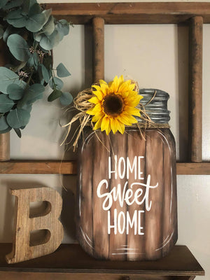 Home Sweet Home Mason Jar April 29, 2021 (SOLD OUT)